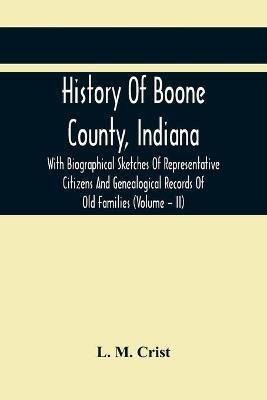 History Of Boone County, Indiana(English, Paperback, M Crist L)