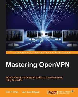 Mastering OpenVPN(English, Electronic book text, Crist Eric F)