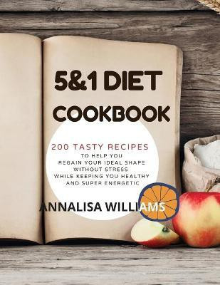 5 and 1 Diet Cookbook(English, Paperback, Williams Annalisa)