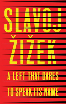 A Left that Dares to Speak Its Name(English, Paperback, Zizek Slavoj)