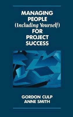 Managing People (Including Yourself) for Project Success(English, Hardcover, Culp Gordon)