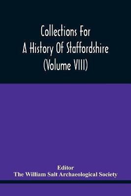 Collections For A History Of Staffordshire (Volume Viii)(English, Paperback, unknown)
