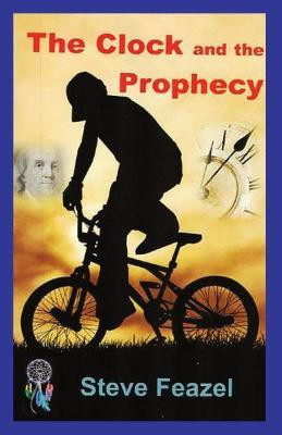 The Clock and the Prophecy(English, Paperback, Feazel Steve)