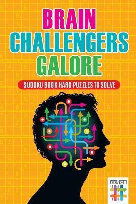 Brain Challengers Galore Sudoku Book Hard Puzzles to Solve(English, Paperback, Senor Sudoku)