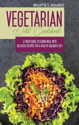 Vegetarian Diet Cookbook(English, Hardcover, Romero Brigitte S)