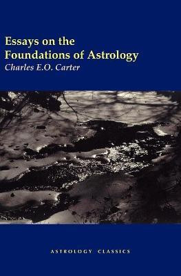 Essays on the Foundations of Astrology(English, Paperback, Carter Charles E.O.)