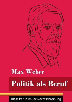 Politik als Beruf(German, Paperback, Weber Max)