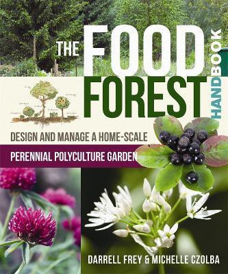 The Food Forest Handbook(English, Paperback, Frey Darrell)