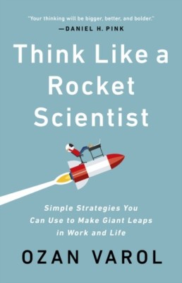 Think Like a Rocket Scientist(English, Hardcover, Varol Ozan)