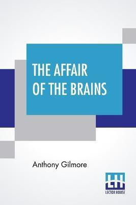 The Affair Of The Brains(English, Paperback, Gilmore Anthony)