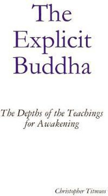 The Explicit Buddha(English, Paperback, Titmuss Christopher)