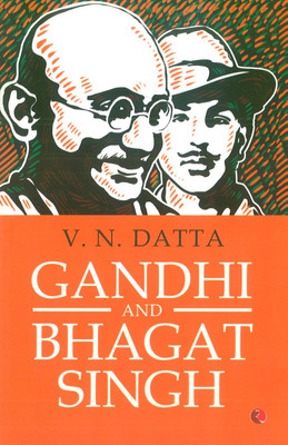 Gandhi and Bhagat Singh(English, Paperback, Datta V. N.)