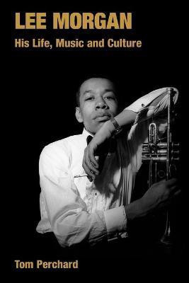 Lee Morgan(English, Paperback, Perchard Tom)