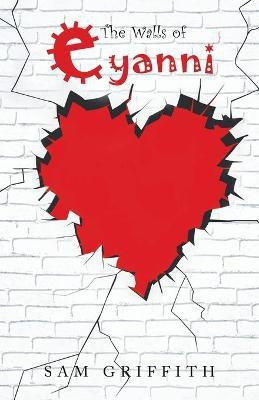 The Walls of Eyanni(English, Paperback, Griffith Sam)
