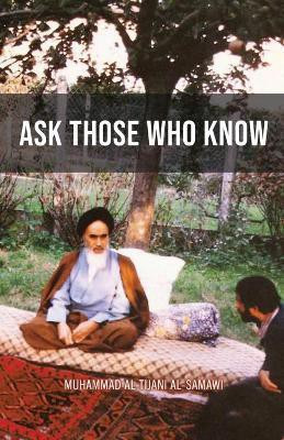Ask Those Who Know(English, Paperback, Al-Tijani Muhammad)