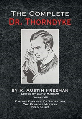 The Complete Dr. Thorndyke - Volume VIII(English, Hardcover, Freeman R Austin)