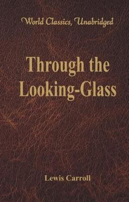 Through the Looking-Glass(English, Paperback, Carroll Lewis)