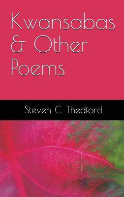 Kwansabas and Other Poems(English, Hardcover, Thedford Steven C)