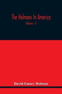 The Holmans In America(English, Paperback, Emory Holman David)