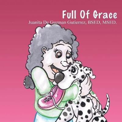 Full Of Grace(English, Paperback, Gutierrez Juanita De Guzman)
