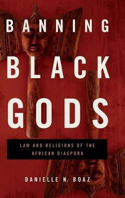 Banning Black Gods(English, Hardcover, Boaz Danielle N.)