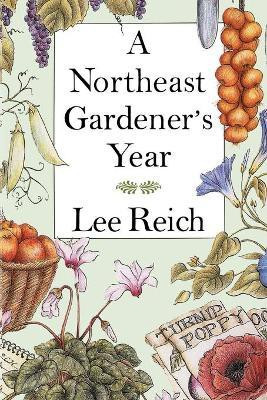 Northeast Gardener's Year(English, Paperback, Reich Lee)