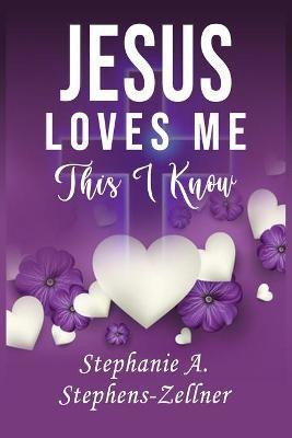 Jesus Loves Me This I Know(English, Paperback, Stephens-Zellner Stephanie A)