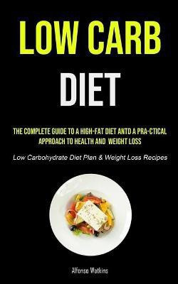 Low Carb Diet(English, Paperback, Watkins Alfonso)