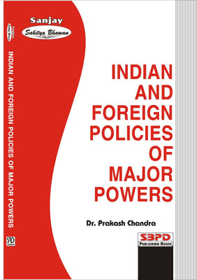 INDIAN AND FOREIGN POLICIES OF MAJOR POWERS 1 Edition(English, Paperback, DR. PRAKASH CHANDRA)