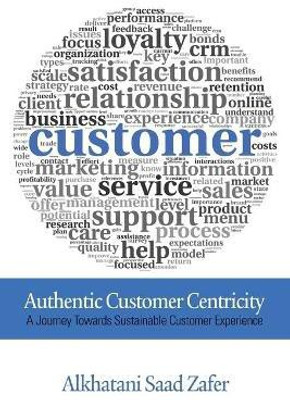 Authentic Customer Centricity(English, Paperback, Zafer Alkhatani Saad)
