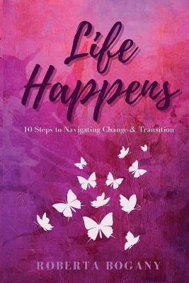Life Happens(English, Paperback, Bogany Roberta)