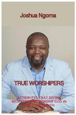 True Worshipers(English, Paperback, Ngoma Joshua M)