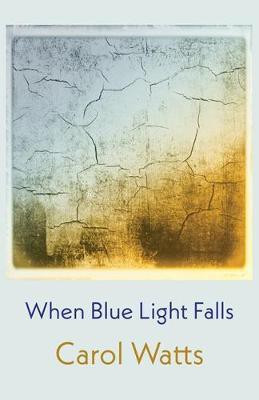 When Blue Light Falls(English, Paperback, Watts Carol)