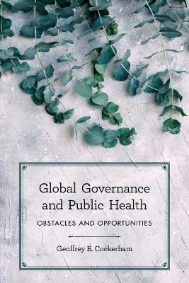 Global Governance and Public Health(English, Paperback, Cockerham Geoffrey B. Associate Professor of Po)