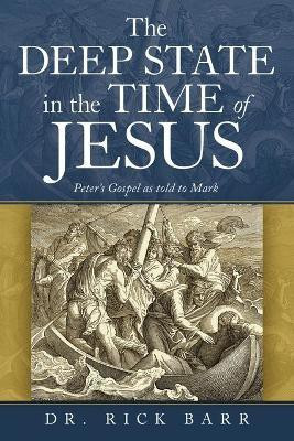The Deep State in the Time of Jesus(English, Paperback, Barr Rick Dr)