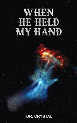 When He Held My Hand(English, Paperback, Dr Crystal)
