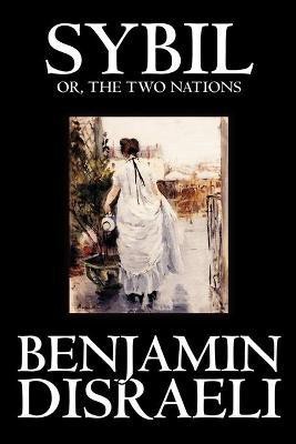 Sybil, or the Two Nations(English, Paperback, Disraeli Benjamin)