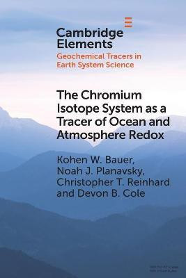 The Chromium Isotope System as a Tracer of Ocean and Atmosphere Redox(English, Paperback, Bauer Kohen W.)