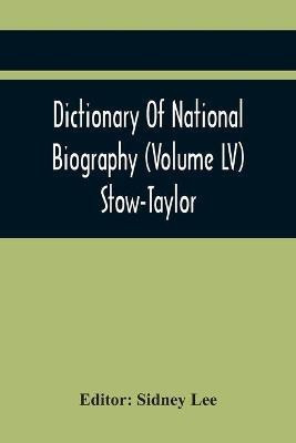 Dictionary Of National Biography (Volume Lv) Stow-Taylor(English, Paperback, unknown)