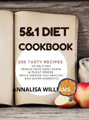 5 and 1 DIET COOKBOOK(English, Hardcover, Williams Annalisa)