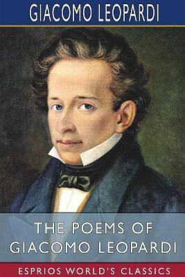 The Poems of Giacomo Leopardi (Esprios Classics)(English, Paperback, Leopardi Giacomo)