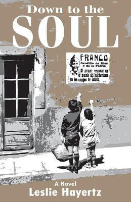 Down to the Soul(English, Paperback, Hayertz Leslie a)