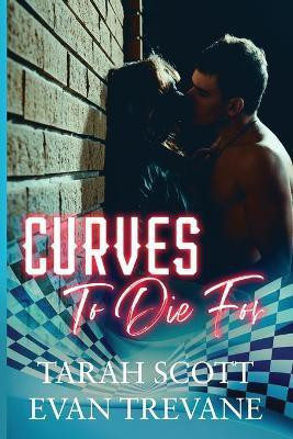 Curves to Die For(English, Paperback, Scott Tarah)