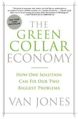 Green Collar Economy  - How One Solution Can Fix Our Two Biggest Problems(English, Paperback, Jones Van)