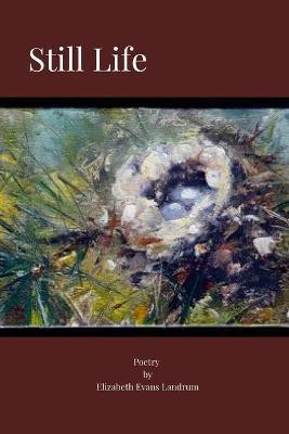 Still Life(English, Paperback, Landrum Elizabeth)