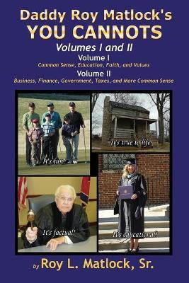 Daddy Roy Matlock's YOU CANNOTS - Volumes I and II(English, Paperback, Matlock Roy L)