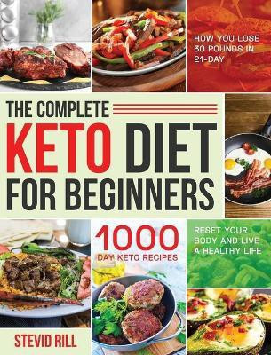 The Complete Keto Diet for Beginners(English, Hardcover, Rill Stevid)