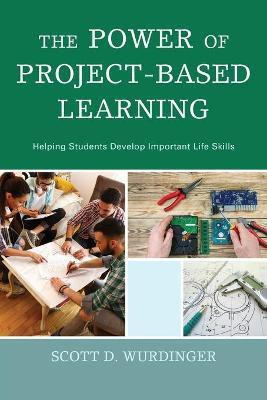 The Power of Project-Based Learning(English, Paperback, Wurdinger Scott D.)