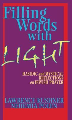 Filling Words with Light(English, Hardcover, Kushner Lawrence Rabbi)