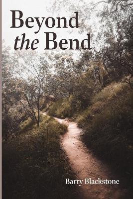 Beyond the Bend(English, Paperback, Blackstone Barry)